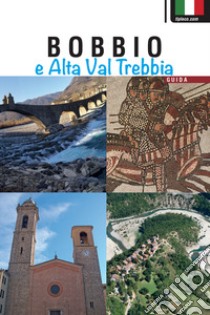 Bobbio e alta Val Trebbia. Guida libro di Barabaschi Eleonora