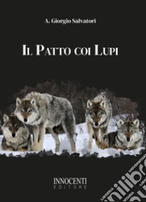 Il patto coi lupi libro di Salvatori Giorgio A.