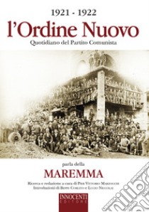 1921-1922 l'Ordine Nuovo quotidiano del partito comunista parla della Maremma libro di Marzocchi Pier Vittorio