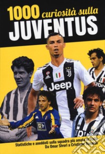 1000 curiosità sulla Juventus libro di Cavallaro Marco