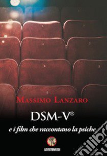 DSM-V e i film che raccontano la psiche libro di Lanzaro Massimo