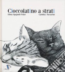 Cioccolatino a strati libro di Spagnoli Fritze Elena; Passarini Carlotta