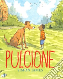 Pulcione. Ediz. a colori libro di James Simon