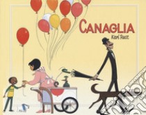 Canaglia. Ediz. a colori libro di Rust Kari