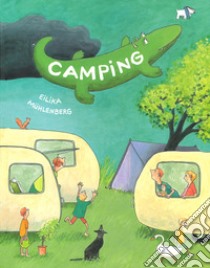 Camping. Ediz. a colori libro di Mühlenberg Eilika