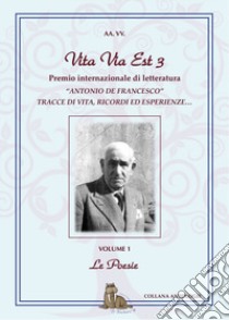 Vita via est. Tracce di vita, ricordi ed esperienze. 3° Premio internazionale di poesia «Antonio De Francesco» 2019 libro di Bulla L. (cur.); Bulla A. G. (cur.)