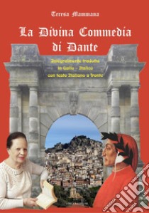 La Divina Commedia. Testo a fronte in gallo-italico libro di Alighieri Dante; Mammana T. (cur.)