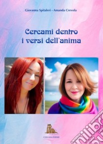 Cercami dentro i versi dell'anima libro di Crevola Amanda; Spitaleri Giovanna