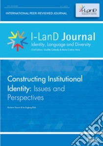 I-LanD Journal. Identity, language and diversity (2019). Vol. 1: Constructing Institutional Identity: Isues and Perspectives libro di Caliendo G. (cur.); Nisco M. C. (cur.)