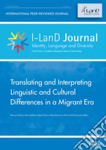 I-LanD Journal. Identity, language and diversity (2019). Vol. 2: Translating and interpreting linguistic and cultural differences in a migrant era libro di Caliendo G. (cur.); Nisco M. C. (cur.)