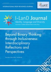 I I-LanD Journal. Identity, language and diversity (2020). Vol. 2: Beyond binary thinking through inclusiveness: interdisciplinary reflections and perspectives libro di Caliendo G. (cur.); Nisco C. (cur.)