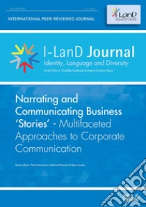 I-LanD Journal. Identity, language and diversity (2021). Vol. 1: Narrating and Communicating Business Stories. Multifaceted Approaches to Corporate Communication libro di Caliendo G. (cur.); Nisco M. C. (cur.)