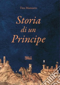 Storia di un Principe libro di Mansueto Tina