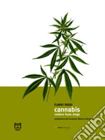 Cannabis. Credevo fosse droga libro di Passi Flavio