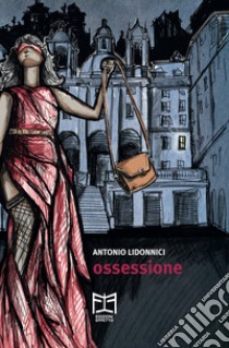 Ossessione libro di Lidonnici Antonio