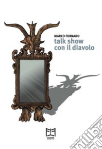 Talk show con il diavolo libro di Fornaro Marco