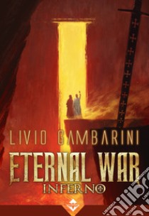 Inferno. Eternal war. Vol. 4 libro di Gambarini Livio