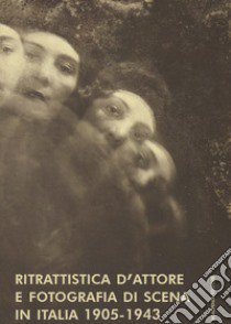 Ritrattistica d'attore e fotografia di scena in Italia 1905-1943. Immagini d'attrice dal Fondo Turconi. Ediz. illustrata libro di Cipollone Giada