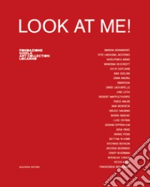 Look at me! Catalogo della mostra (Locarno, 8 settembre 2019-5 gennaio 2020). Ediz. italiana e inglese libro di Madesani A. (cur.); Maggi A. (cur.)