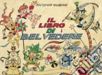 Il libro di Belvedere. Ediz. a colori libro di Rubino Antonio