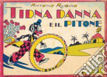 Tidna danna e il pitone. Ediz. a colori libro di Rubino Antonio