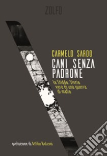 Cani senza padrone libro di Sardo Carmelo