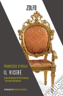 Il viceré. Storia misteriosa di Vito Guarrasi, l'avvocato del potere libro di D'Ayala Francesco