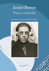 Pesce solubile libro di Breton André; Pini E. (cur.)