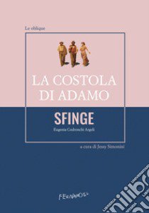 La costola di Adamo libro di Sfinge; Simonini J. (cur.)