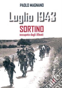 Luglio 1943. Sortino occupata dagli Alleati libro di Magnano Paolo