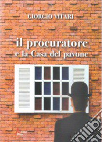 Il procuratore e la Casa del pavone libro di Vitari Giorgio