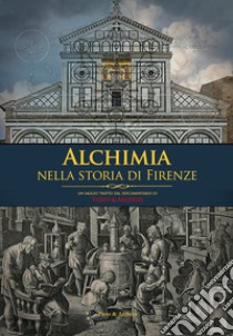 L'alchimia nella storia di Firenze libro di Video & Archeos