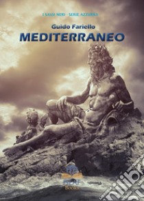 Mediterraneo. Ediz. illustrata libro di Fariello Guido