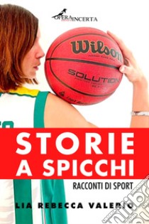 Storie a spicchi libro di Valerio Lia Rebecca