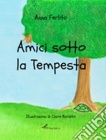 Amici sotto la tempesta libro di Ferlito Anna