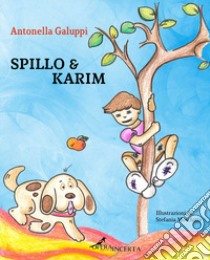 Spillo & Karim libro di Galuppi Antonella