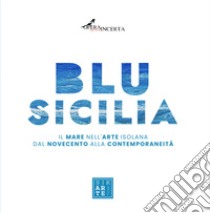 Blu Sicilia. Ediz. italiana e inglese libro