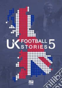 UK football stories. Vol. 5 libro