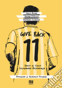 Give back. Storie di calcio socialmente responsabile libro di Rucano Mario; D'Errico Stefano; Cristofalo Valentino