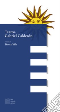 Teatro. Gabriel Calderón libro di Calderón Gabriel; Vila T. (cur.)