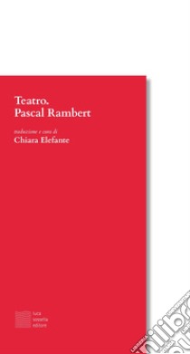 Teatro libro di Rambert Pascal; Elefante C. (cur.)