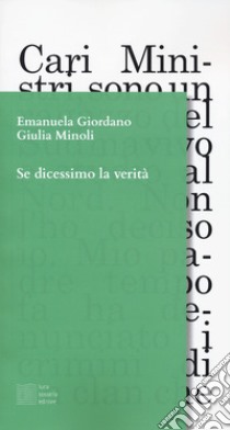 Se dicessimo la verità  libro di Giordano Emanuela; Minoli Giulia