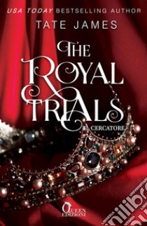 Il cercatore. The royal trials libro di James Tate