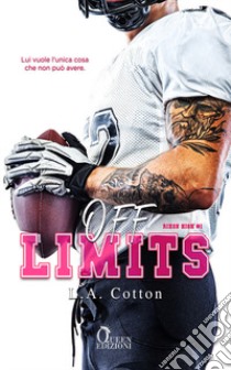 Off limits. Rixon High. Vol. 1 libro di Cotton L. A.