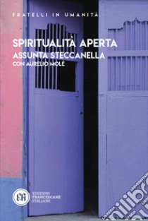 Spiritualità aperta libro di Steccanella Assunta; Molè Aurelio