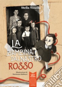 La bambina dal nastro rosso libro di Nosella Stella