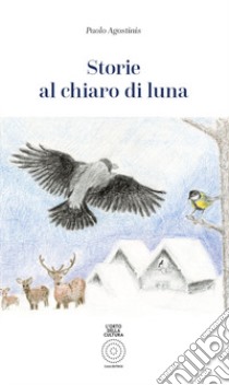 Storie al chiaro di luna libro di Agostinis Paolo