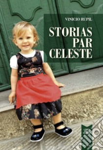 Storias par Celeste libro di Rupil Vinicio