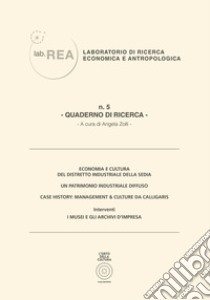 Economia e cultura del Distretto Industriale della sedia. Quaderno di ricerca. Vol. 5 libro di Zolli Angela; Passon Mario; Museimpresa