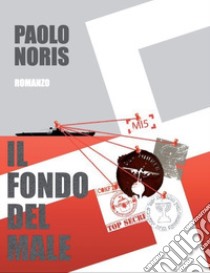 Il fondo del male libro di Noris Paolo